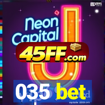 035 bet